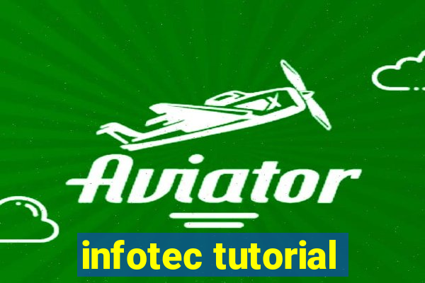 infotec tutorial